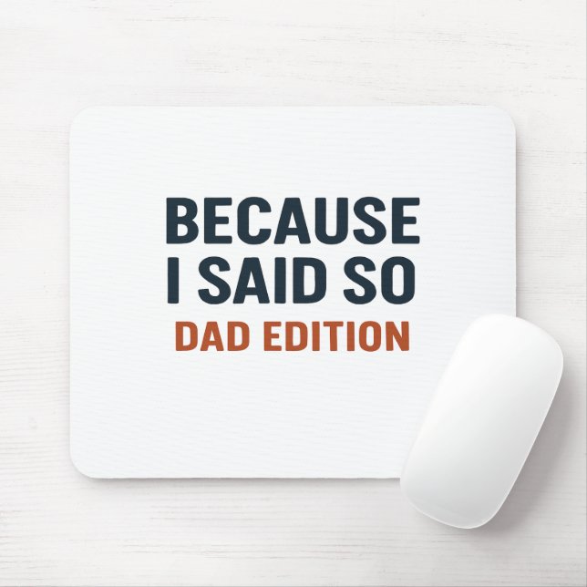 Weil ich das gesagt habe - Vater Edition Mousepad (Mit Mouse)
