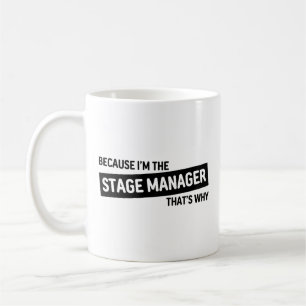 Weil ich der Bühne-Manager bin, ist das der Grund Kaffeetasse