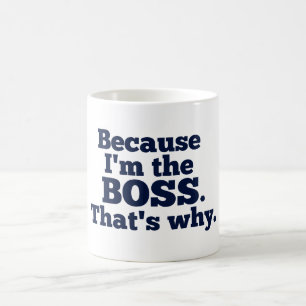 Weil ich der Chef bin, ist der warum Kaffeetasse