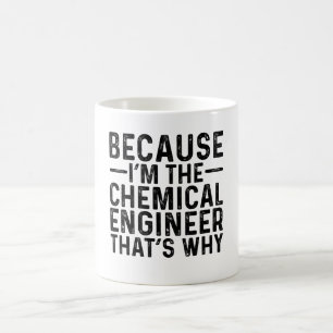Weil ich der Chemieingenieur bin, deshalb Kaffeetasse