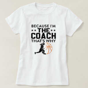 Weil ich der Coach bin, das ist warum! Funny Spo T-Shirt