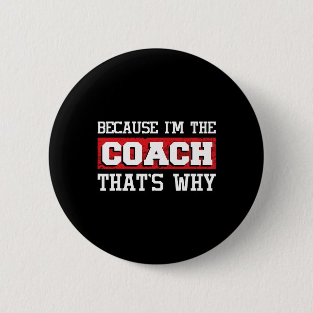 Weil ich der Coach bin, deshalb - Kickboxen Boxi Button (Vorderseite)