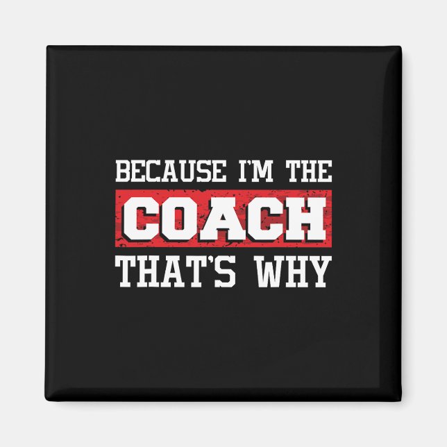 Weil ich der Coach bin, deshalb - Kickboxen Boxi Magnet (Vorne)