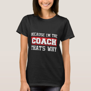 Weil ich der Coach bin, deshalb - Kickboxen Boxi T-Shirt