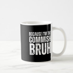 Weil ich der Commish Bruh bin Fantasy Football Dra Kaffeetasse