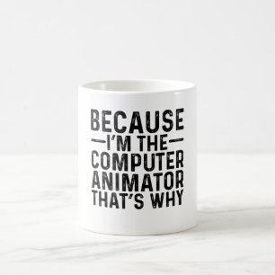 Weil ich der Computer-Animator bin, ist das der Gr Kaffeetasse