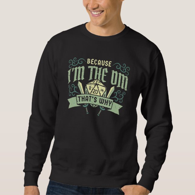 Weil ich der DM bin, ist das der Grund, warum Spie Sweatshirt (Vorderseite)