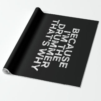 Weil ich der Drummer bin Geschenkpapier