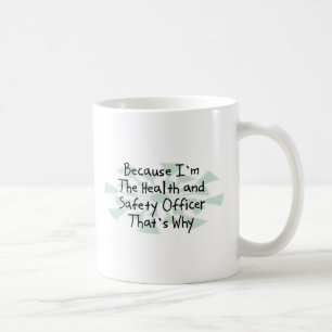 Weil ich der Gesundheits-und Sicherheitsbeamte bin Kaffeetasse