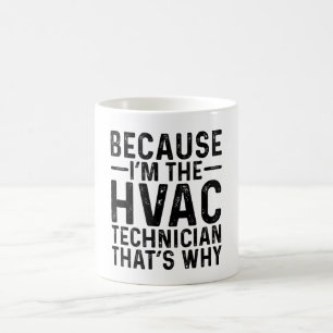 Weil ich der HVAC-Techniker bin, ist das der Grund Kaffeetasse