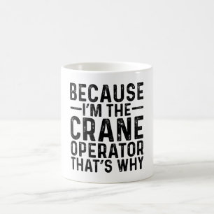 Weil ich der Kranbetreiber bin, deshalb Kaffeetasse