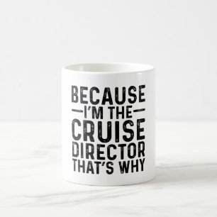 Weil ich der Kreuzfahrtdirektor bin, deshalb  Kaffeetasse