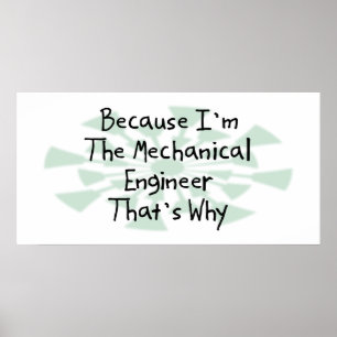 Weil ich der Maschinenbauingenieur bin Poster