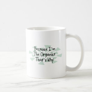 Weil ich der Organist bin Kaffeetasse