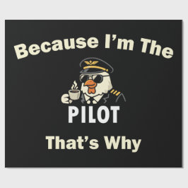  Weil ich der Pilot bin, deshalb  Custom Aviatio Geschenkpapier