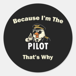 Weil ich der Pilot bin, deshalb  Custom Aviatio Runder Aufkleber