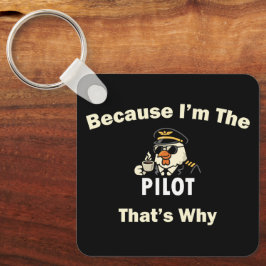  Weil ich der Pilot bin, deshalb  Custom Aviatio Schlüsselanhänger