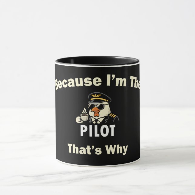  Weil ich der Pilot bin, deshalb  Custom Aviatio Tasse (Zentrum)