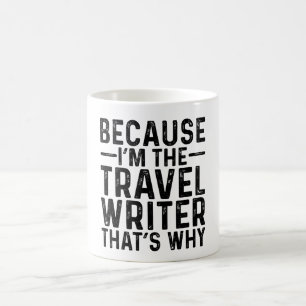 Weil ich der Reiseschreiber bin, ist das der Grund Kaffeetasse