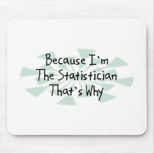 Weil ich der Statistiker bin Mousepad