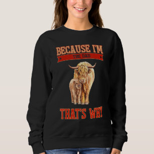 Weil ich der Vater bin, deshalb Sweatshirt