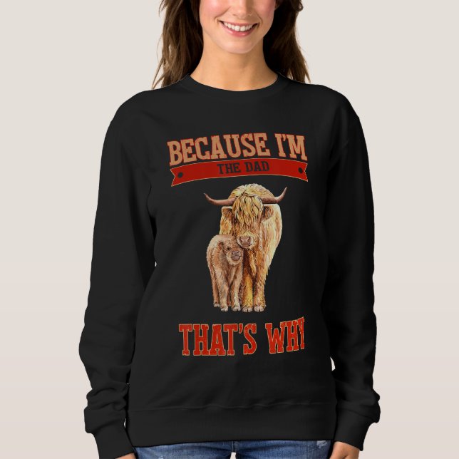 Weil ich der Vater bin, deshalb Sweatshirt (Vorderseite)
