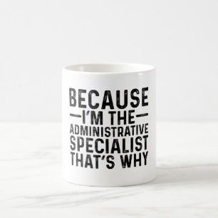 Weil ich der Verwaltungsspezialist bin, der Kaffeetasse