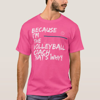 Weil ich der Volleyballtrainer bin, ist das der Gr T-Shirt