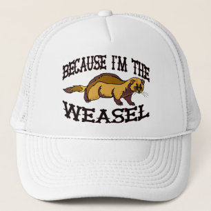 Weil ich der Weasel bin Truckerkappe