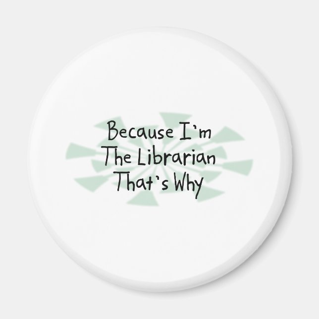 Weil ich die Bibliothekarin bin Magnet (Vorne)