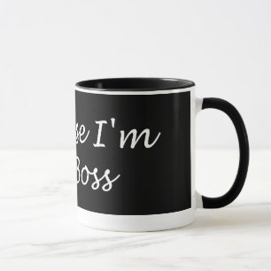 Weil ich die Boss-Tasse bin Tasse