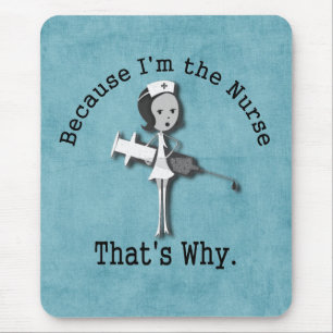 Weil ich die Krankenschwester deshalb bin Mousepad