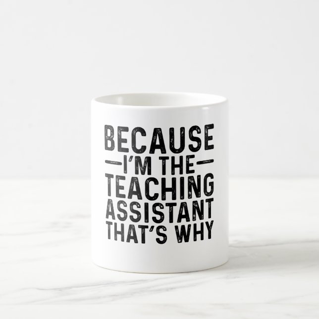Weil ich die Lehrassistentin bin, ist das der Grun Kaffeetasse (Mittel)
