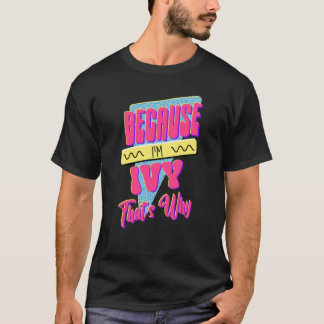 Weil ich eifrig bin, ist das der Grund T-Shirt