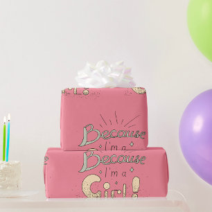 Weil ich ein Zitat von Mädchen bin Geschenkpapier