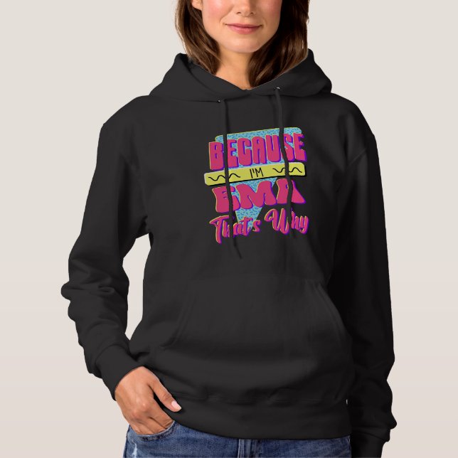Weil ich Ema bin, deshalb Hoodie (Vorderseite)