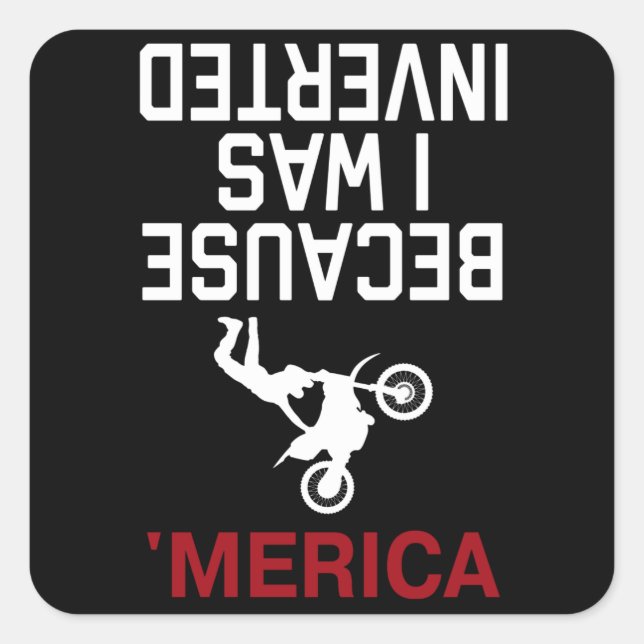weil ich in Amerika umgedreht war Quadratischer Aufkleber (Vorderseite)