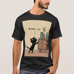 „Weil ich kann“ Schwarze Katze – Lustiges Minimal  T-Shirt