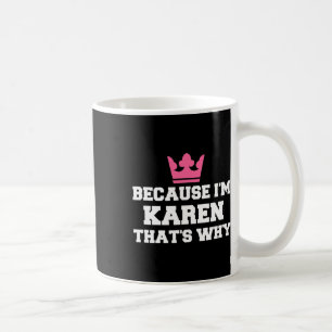 Weil ich Karen bin, ist das der Grund für KostümHa Kaffeetasse