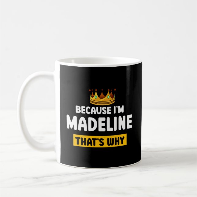Weil ich Madeline T Warum Spaß Nickname Kaffeetasse (Links)