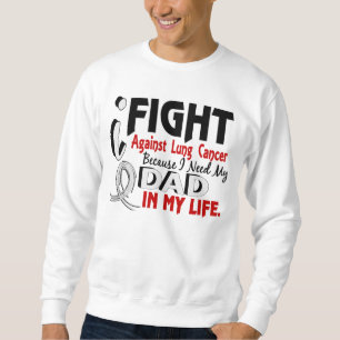 Weil ich meinen Vater-Lungenkrebs benötige Sweatshirt