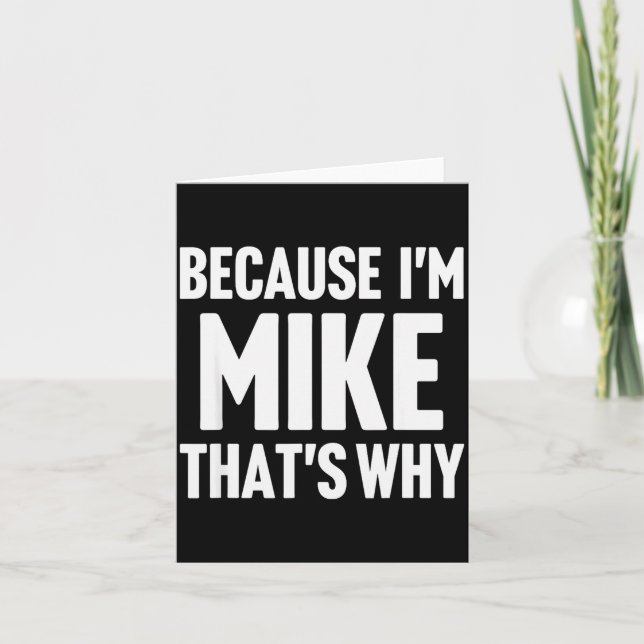 Weil ich Mike bin Deshalb bin ich D Name  Karte (Vorderseite)