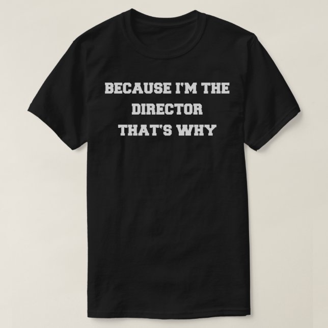 WEIL IM DIREKTOR T-Shirt (Design vorne)