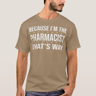 WEIL Ix27M DER PHARMAZEUTISCH IST, DER SICH MIT DE T-Shirt
