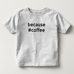 Weil Kaffee Kleinkind T-shirt