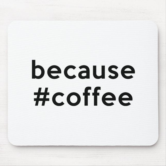 Weil Kaffee Mousepad (Vorne)