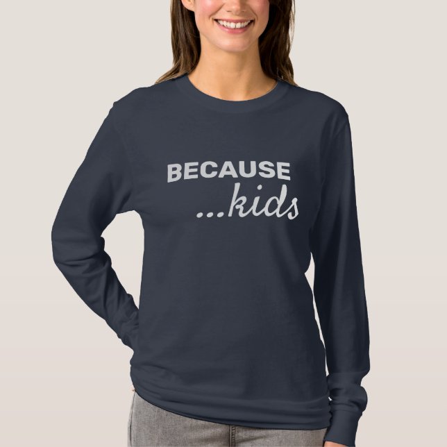 Weil Kinder Mommy Mama Mama Mutterschaft Sweater T-Shirt (Vorderseite)