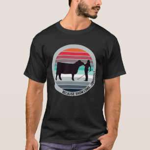Weil Kühe offensichtlich Spaß machen Rinder mit F T-Shirt