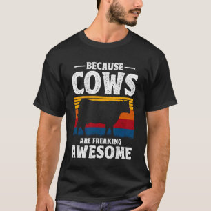 Weil Kühe unglaublich großartig sind Kuhliebhaber  T-Shirt