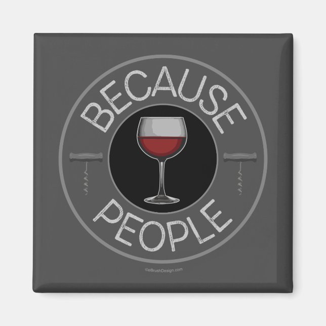 Weil Leute (Wein) Magnet (Vorne)